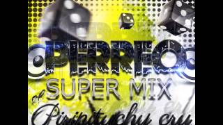 Perreo Mix El Piripituchy cru Parte 1  Daddy Yankee Trebol Clan Maicol y Manuel OG Black [upl. by Milinda]