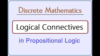 Propositional Logic  What are Logical Connectives in Propositional Logic  Discrete Mathematics [upl. by Kearney]