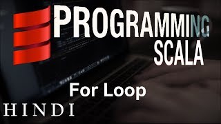 Scala Tutorial 8 For Loop  हिन्दी [upl. by Hirz487]