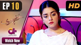 Pakistani Drama  Hoor Pari  Episode 10  Aplus Dramas  Alizeh Shah Ammara Butt Arman Ali  CV2 [upl. by Ayatan]