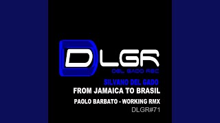 From Jamaica to Brasil Paolo Barbato Working Remix [upl. by Astiram]