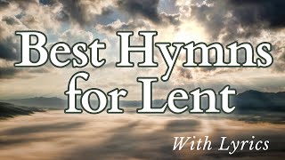 Most Beautiful Hymns for Lent  With Lyrics [upl. by Fadden964]