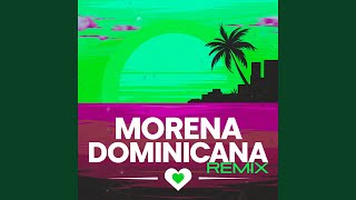 Morena Dominicana Remix [upl. by Jedediah]