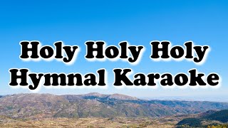 Holy Holy HolyHymnal Karaoke [upl. by Finbar]