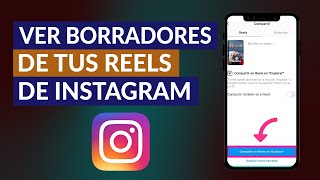 ¿Cómo Ver los Borradores de tus Reels de Instagram en tu Celular [upl. by Lsil]