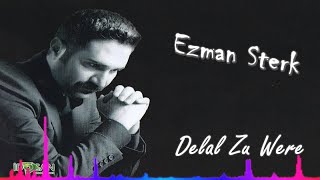 Ezman Sterk  Delal Zu Were  Official Audıo [upl. by Wren]