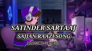 Sajjan Raazi Song  Satinder Sartaaj SlowedReverb Lofi Music Gaana Factory [upl. by Van]