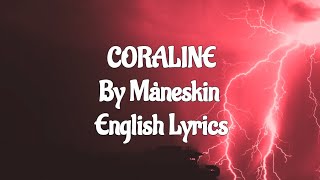 CORALINE  Måneskin  English Lyrics [upl. by Kidder]