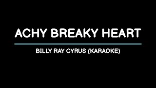 Achy Breaky Heart  Billy Ray Cyrus Karaoke [upl. by Aimak]