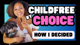 CHILDFREE BY CHOICE How did I decide [upl. by Haek]