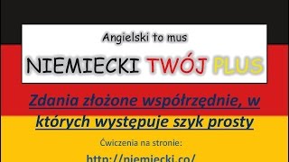 Zdania złożone współrzędnie w których występuje szyk prostyNIEMIECKI TWÓJ PLUSNiemiecki Gramatyka [upl. by Simons]