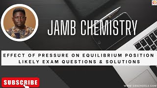 JAMB Chemistry 2025 EP 98  Effect of change in Pressure Change on Equilibrium  Likely Questions [upl. by Zaraf]