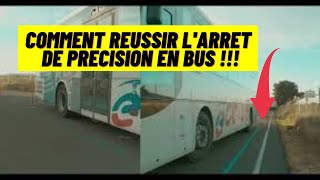 COMMENT REUSSIR UN ARRET DE PRECISION EN BUS 🚌🚌 MANOEUVRE DEXAMEN [upl. by Meerek]