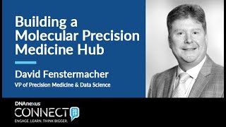 DNAnexus Connect 2019 Building a Molecular Precision Medicine Hub [upl. by Anitsirhcairam316]