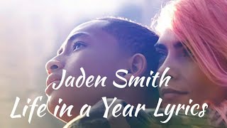 Jaden ft Taylor Felt  Life in A Year Lyrics  From quotLife in a Yearquot Movie soundtracks [upl. by Ajnek403]