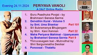 Periyava Vanoli Live Evening Broadcast 24 11 2024 Maha Periyava Mahimai 009 [upl. by Nomal]