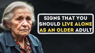 5 Signs That You Should Live Alone as an Older Adult [upl. by Sixla]