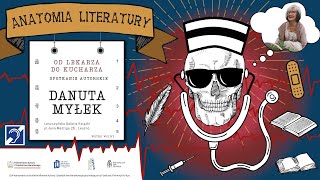 Od kucharza do lekarza  spotkanie z dr n med Danutą Myłek  Anatomia Literatury PLnapisyPJM [upl. by Marks]