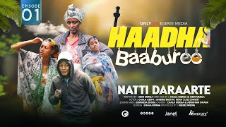 EGEREE COMEDY HAADHA BAABUREE  NATTI DARAARTE  EPISODE 1 [upl. by Uuge]