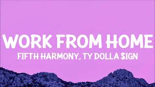 Fifth Harmony  Work from Home Lyrics ft Ty Dolla ign [upl. by Outhe21]