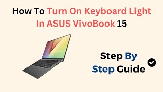 How To Turn On Keyboard Light In ASUS VivoBook 15 [upl. by Georg744]