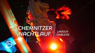 Chemnitzer Nachtlauf 2018  Stimmungslauf durch die Nacht  larasch Einblicke [upl. by Nonnahsed]