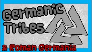 Germanic Tribes amp Roman Germania [upl. by Carlile]