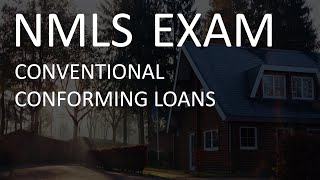 NMLS Exam  Conventional Conforming Loans Overview [upl. by Maximilianus]