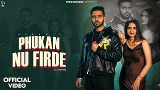 Phukan Nu Firde Official Video  Husan  Latest Punjabi Song 2024  Prime Records [upl. by Yrruc]