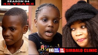 SIRBALO CLINIC  45 YEARS SEASON 94 Nigerian Comedy [upl. by Letizia]