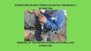 EXTRACCION DE DOS TORNILLOS ROTOS CON BROCA Y EXTRACTOR [upl. by Swords]