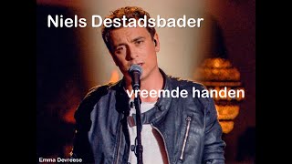 Niels Destadsbader  Vreemde handen lyrics Liefde Voor Muziek [upl. by Gonnella]