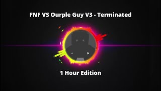 FNF VS Ourple Guy V3  Terminated 1 Hour Edition fnf fnaf [upl. by Noby642]