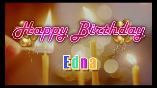 Special Happy Birthday Song for Edna [upl. by Ahsinnek]