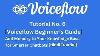 Voiceflow Tutorial No 6 Add Memory to Your Knowledge Base for Smarter Chatbots  Hindi [upl. by Repmek768]