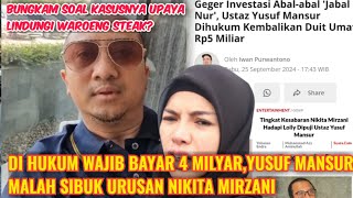 BUNGKAM SOAL KEKALAHANNYA YUSUF MANSUR MALAH SIBUK URUS NIKITA MIRZANIUPAYA LINDUNGI WAROENG STEAK [upl. by Poree]