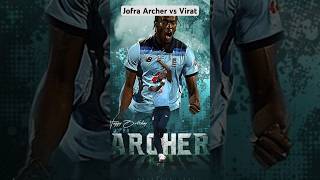 Jofra Archer Vs Virat kholi shortfeed shorts short trending trend virat viralshorts [upl. by Reis]