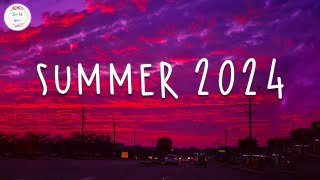 Summer 2024 playlist 🚗 Best summer songs 2024  Summer vibes 2024 [upl. by Rosenblast797]