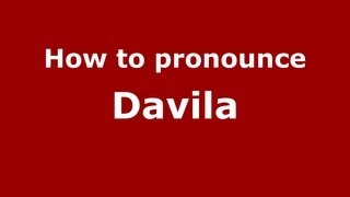 How to Pronounce Davila  PronounceNamescom [upl. by Tihom]