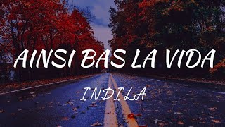 AINSI BAS LA VIDAINDILALyrics [upl. by Eimak267]