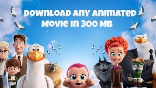 How To Download Any Animated Movie In 300MB For Free [upl. by Dobrinsky939]