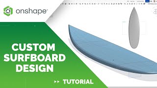 Surfboard Design in Onshape Tutorial [upl. by Mcleod]