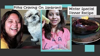 Winter Special Dinner Recipe  Makar Sankranti Pitha Craving  A Lazy Day With Flurry [upl. by Lias]