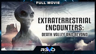 EXTRATERRESTRIAL ENCOUNTERS DEATH VALLEY AND BEYOND  UFO DOCUMENTARY MOVIE  REVO MOVIES [upl. by Romine]