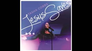 Tasha Cobbs  Jesus Saves [upl. by Margy]