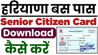 Haryana Senior Citizen Bus Pass Download kaise Karen  How To Download Senior Citizen Card Haryana [upl. by Annerahs]