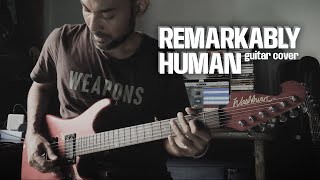 Remarkably Human • Nick Johnston Guitar Cover [upl. by Anoved771]