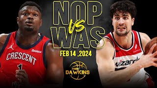 New Orleans Pelicans vs Washington Wizards Full Game Highlights  February 14 2024  FreeDawkins [upl. by Irabaj]