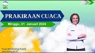 Prakiraan Cuaca Esok Hari Minggu 21 Januari 2024 [upl. by Eladroc497]