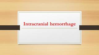 Intracranial hemorrhage [upl. by Roban]